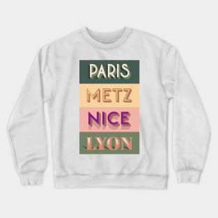 PARIS METZ NICE LYON Crewneck Sweatshirt